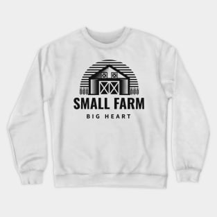 Small Farm, Big Heart 0026 Crewneck Sweatshirt